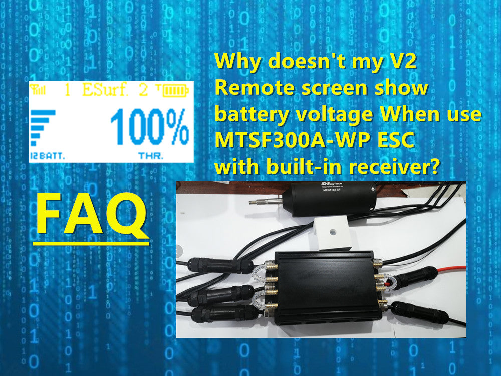 FAQ Why doesn't my V2 Remote screen show battery voltage When use MTSF300A-WP ESC with built-in receiver