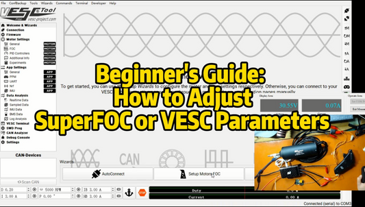 Beginner's Guide: How to adjust VESC / Maytech SUPERFOC ESC FOC and BLDC?