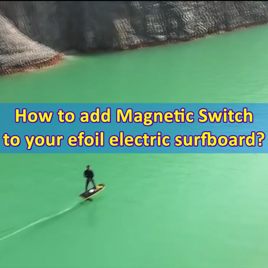 How to add Magnetic Switch to your efoil electric surfboard?