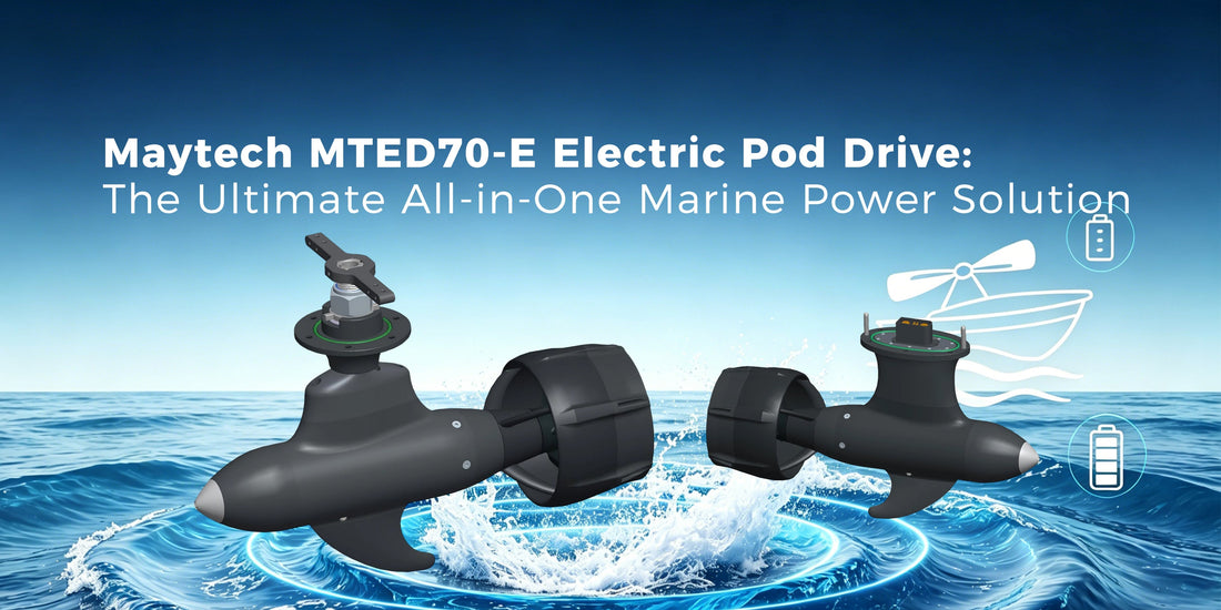 Maytech MTED70‑E Electric Pod Drive: The Ultimate All‑in‑One Marine Power Solution