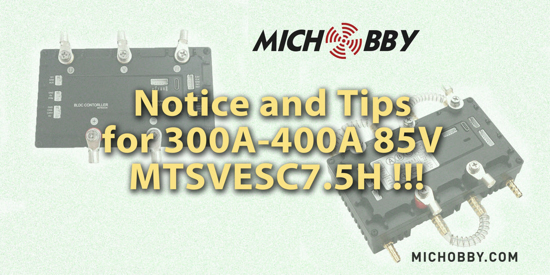 Notice and Tips for 300A-400A 85V MTSVESC7.5H Speed Controller