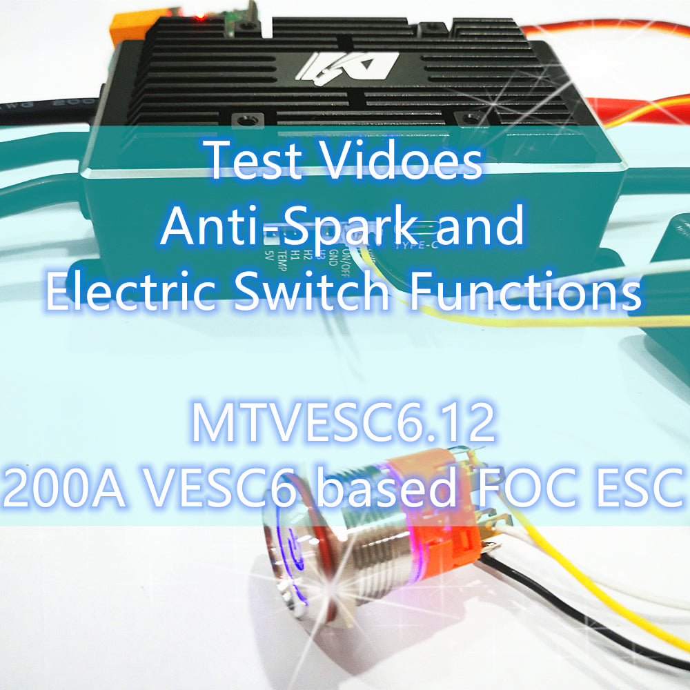 Anti-Spark and Electric Switch Funtions - MTVESC6.12 200A VESC6 based FOC ESC