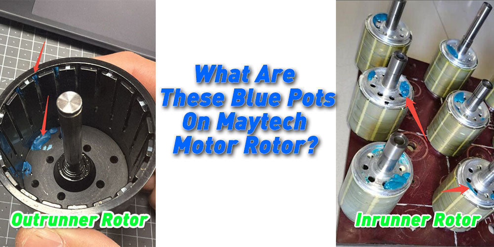 What Are These Blue Pots On Maytech Motor Rotor? – MICHOBBY.COM