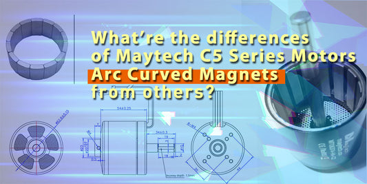 What’re the differences of Maytech C4 C5 Series Motor Strong Arc Curved Magnets from others 